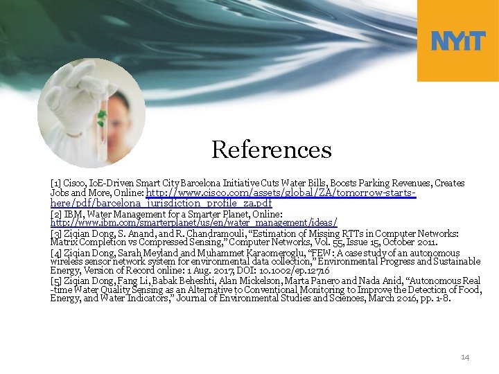 References [1] Cisco, Io. E-Driven Smart City Barcelona Initiative Cuts Water Bills, Boosts Parking