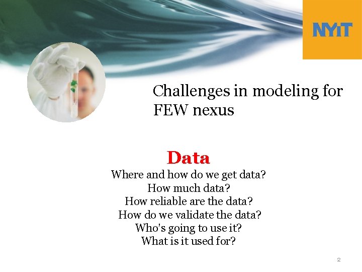Challenges in modeling for FEW nexus Data Where and how do we get data?