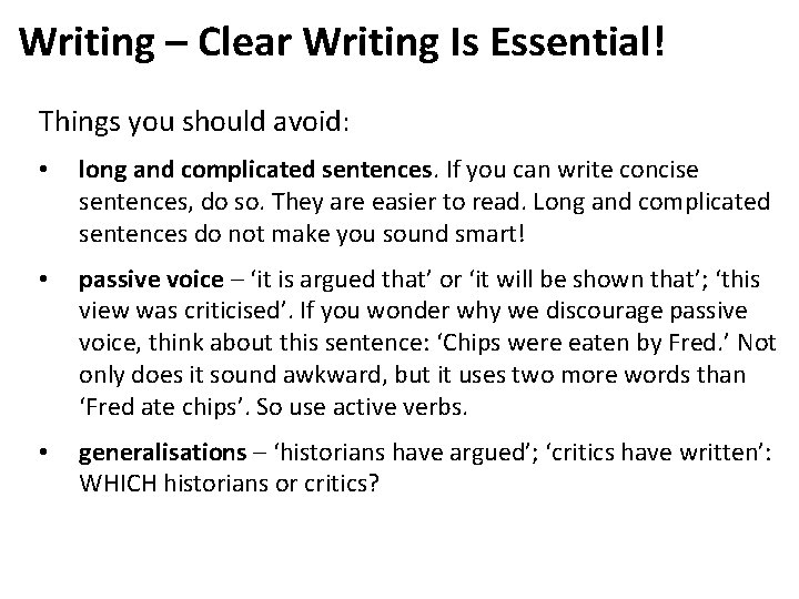 Writing – Clear Writing Is Essential! Things you should avoid: • long and complicated
