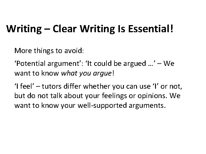 Writing – Clear Writing Is Essential! More things to avoid: ‘Potential argument’: ‘It could