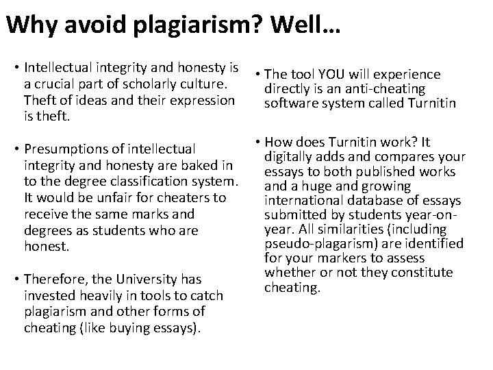 Why avoid plagiarism? Well… • Intellectual integrity and honesty is a crucial part of