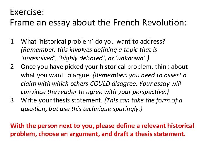 Exercise: Frame an essay about the French Revolution: 1. What ‘historical problem’ do you