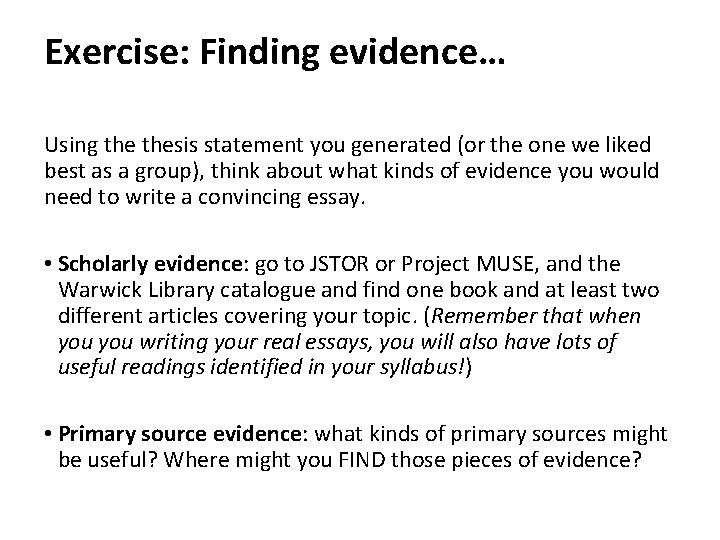Exercise: Finding evidence… Using thesis statement you generated (or the one we liked best