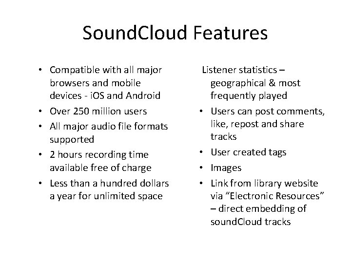 Sound. Cloud Features • Compatible with all major browsers and mobile devices - i.