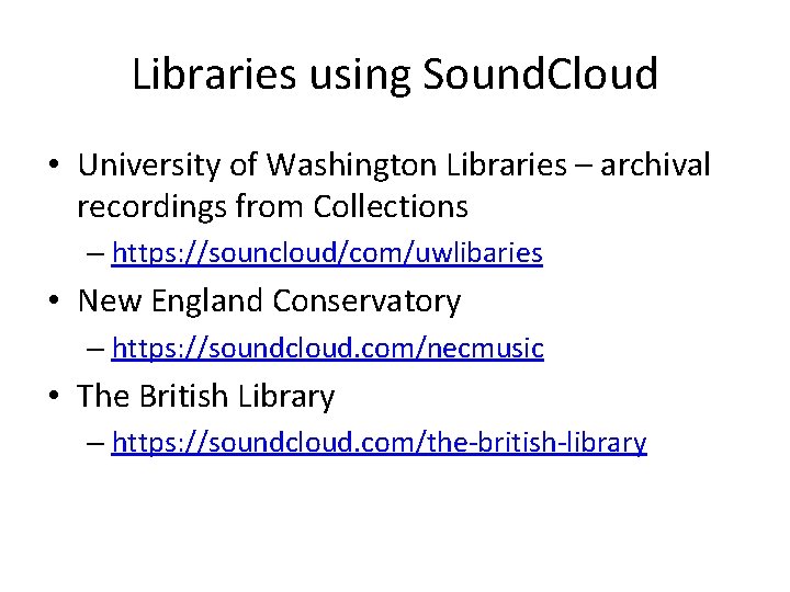 Libraries using Sound. Cloud • University of Washington Libraries – archival recordings from Collections Libraries using Sound. Cloud • University of Washington Libraries – archival recordings from Collections