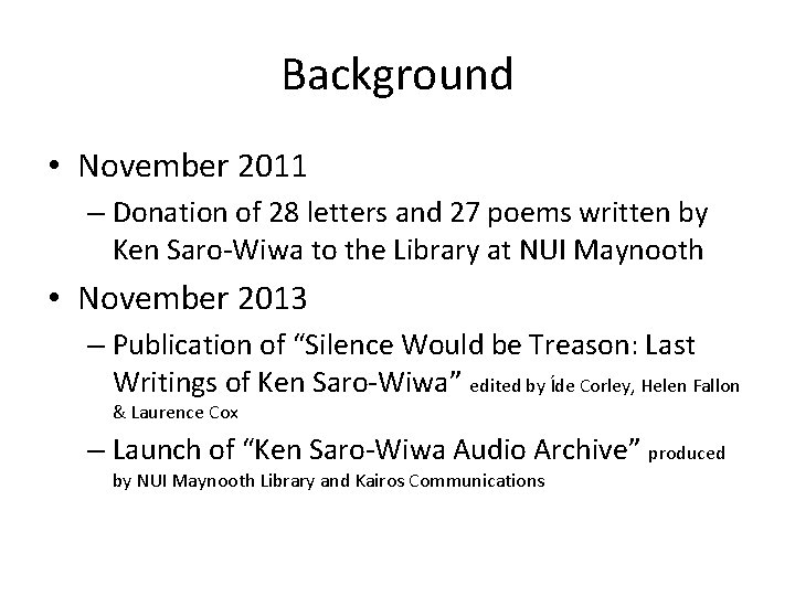 Background • November 2011 – Donation of 28 letters and 27 poems written by