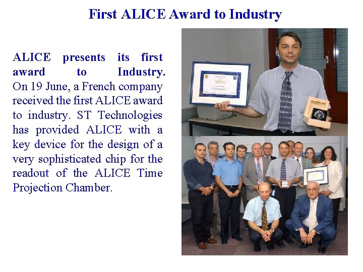 First ALICE Award to Industry ALICE presents its first award to Industry. On 19