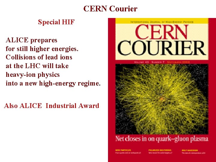 CERN Courier Special HIF ALICE prepares for still higher energies. Collisions of lead ions