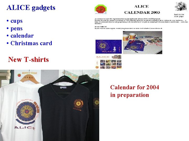 ALICE gadgets • cups • pens • calendar • Christmas card New T-shirts Calendar ALICE gadgets • cups • pens • calendar • Christmas card New T-shirts Calendar