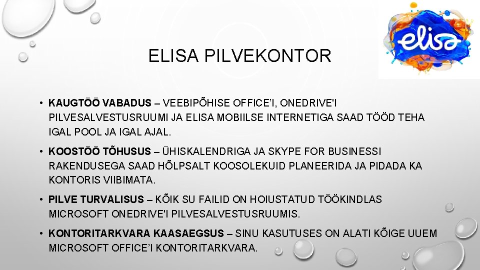 ELISA PILVEKONTOR • KAUGTÖÖ VABADUS – VEEBIPÕHISE OFFICE’I, ONEDRIVE'I PILVESALVESTUSRUUMI JA ELISA MOBIILSE INTERNETIGA