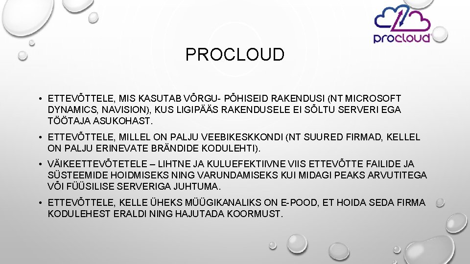 PROCLOUD • ETTEVÕTTELE, MIS KASUTAB VÕRGU PÕHISEID RAKENDUSI (NT MICROSOFT DYNAMICS, NAVISION), KUS LIGIPÄÄS