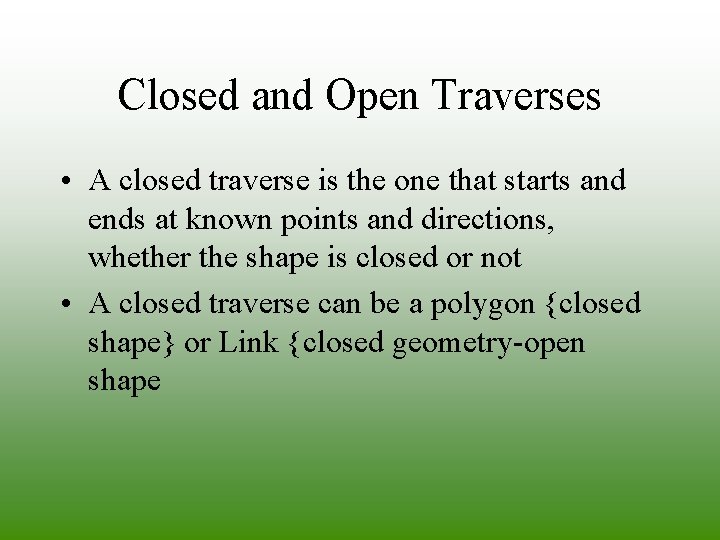 Closed and Open Traverses • A closed traverse is the one that starts and Closed and Open Traverses • A closed traverse is the one that starts and