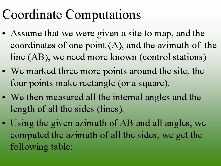 Coordinate Computations • Assume that we were given a site to map, and the Coordinate Computations • Assume that we were given a site to map, and the