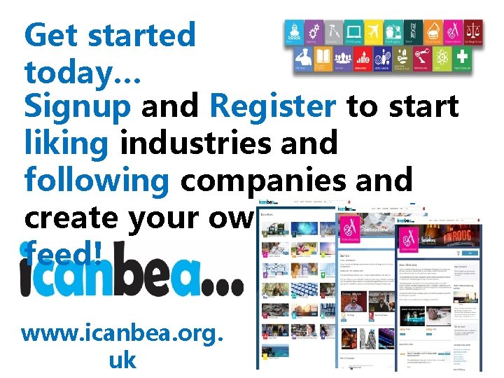Get started today… Signup and Register to start liking industries and following companies and Get started today… Signup and Register to start liking industries and following companies and