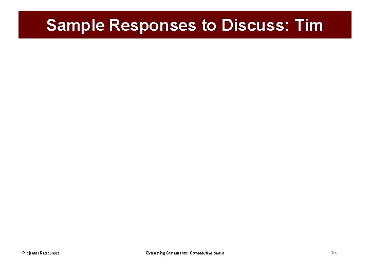Sample Responses to Discuss: Tim Projector Resources Evaluating Statements: Consecutive Sums P-4 