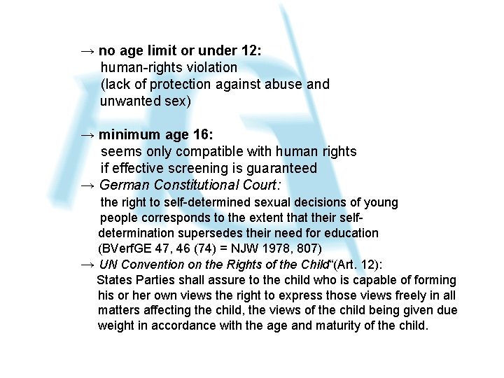 → no age limit or under 12: human-rights violation (lack of protection against abuse