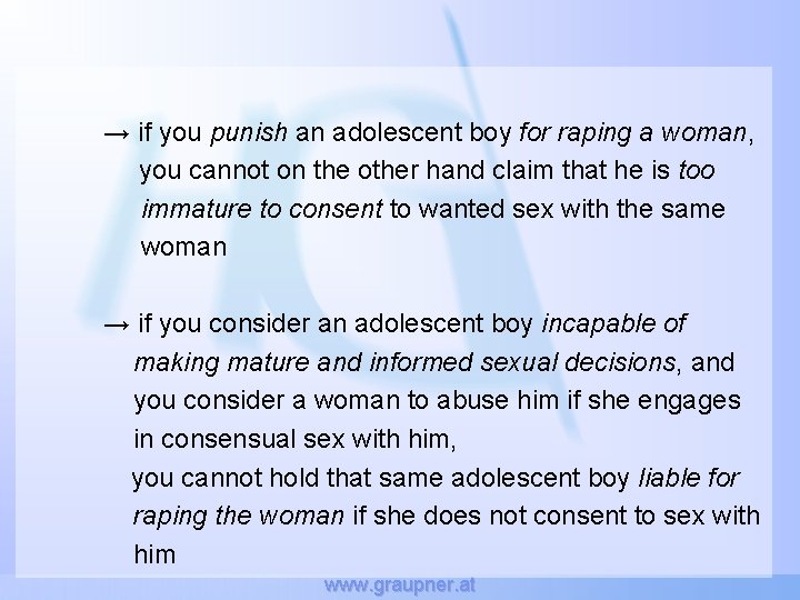 → if you punish an adolescent boy for raping a woman, you cannot on