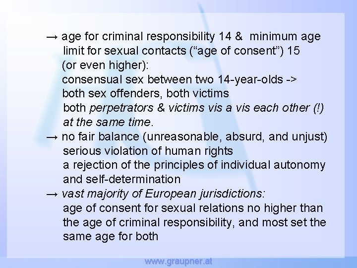 → age for criminal responsibility 14 & minimum age limit for sexual contacts (“age