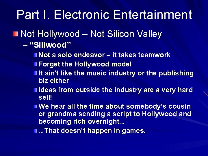 Part I. Electronic Entertainment Not Hollywood – Not Silicon Valley – “Siliwood” Not a