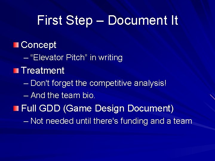 First Step – Document It Concept – “Elevator Pitch” in writing Treatment – Don't