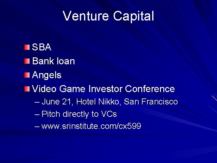 Venture Capital SBA Bank loan Angels Video Game Investor Conference – June 21, Hotel