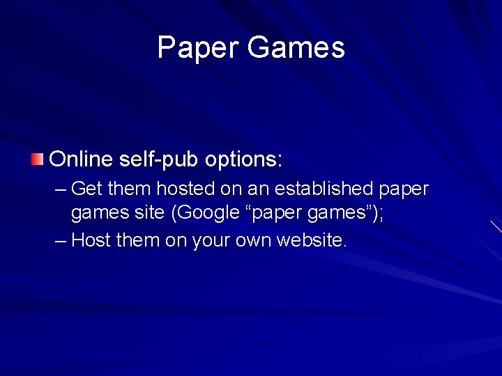 Paper Games Online self-pub options: – Get them hosted on an established paper games