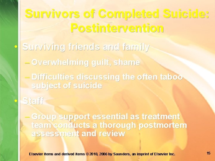 Survivors of Completed Suicide: Postintervention • Surviving friends and family – Overwhelming guilt, shame