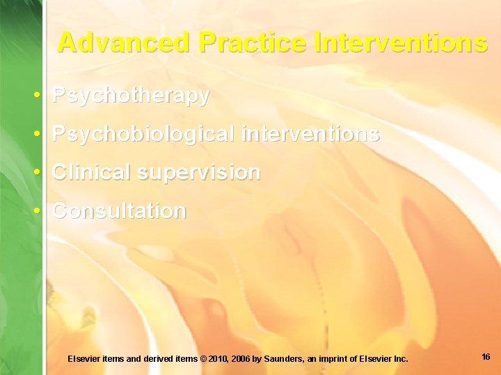 Advanced Practice Interventions • Psychotherapy • Psychobiological interventions • Clinical supervision • Consultation Elsevier