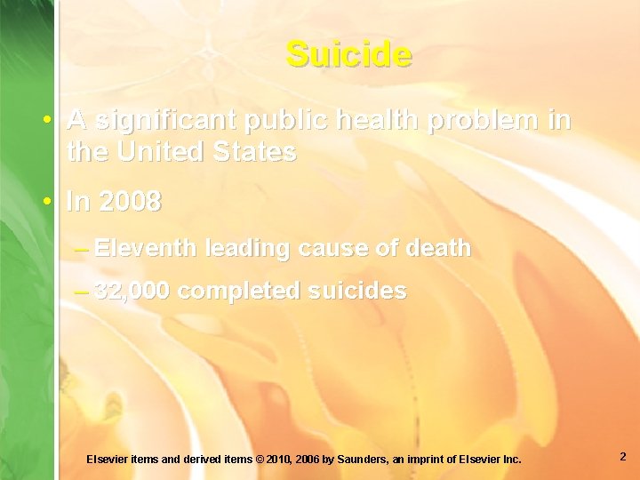 Suicide • A significant public health problem in the United States • In 2008