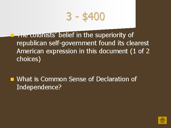 3 - $400 n The colonists’ belief in the superiority of republican self-government found