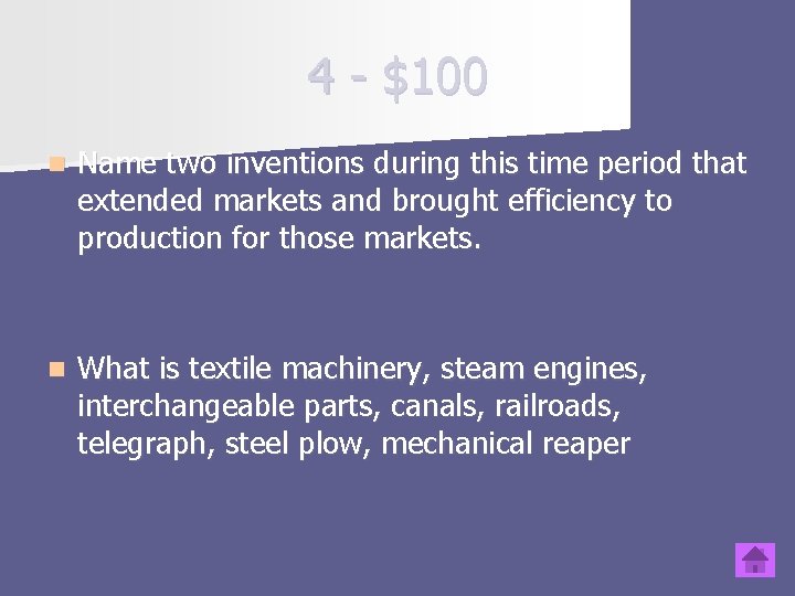 4 - $100 n Name two inventions during this time period that extended markets