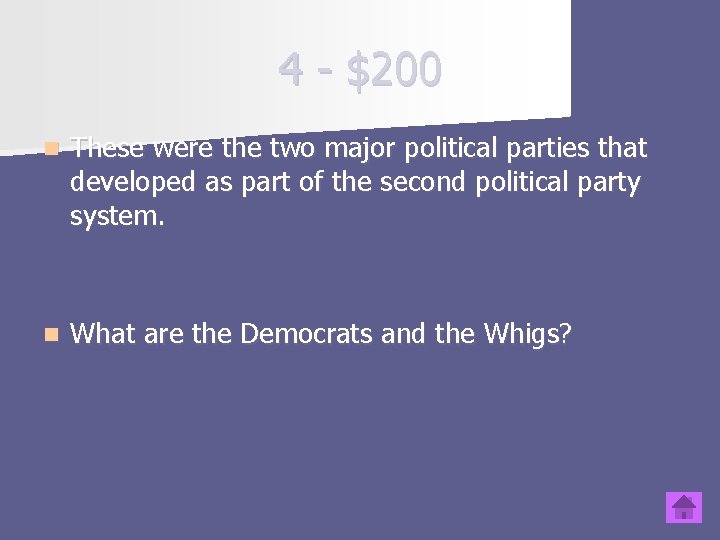 4 - $200 n These were the two major political parties that developed as