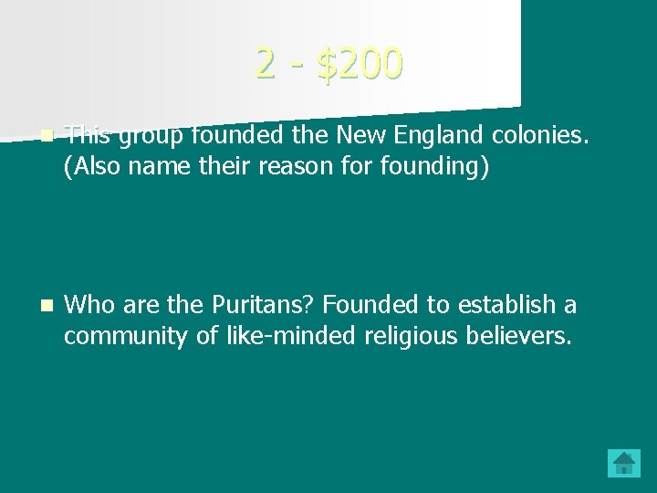 2 - $200 n This group founded the New England colonies. (Also name their