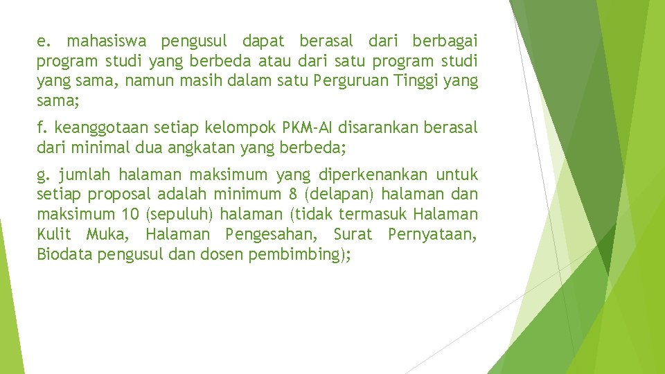 e. mahasiswa pengusul dapat berasal dari berbagai program studi yang berbeda atau dari satu e. mahasiswa pengusul dapat berasal dari berbagai program studi yang berbeda atau dari satu