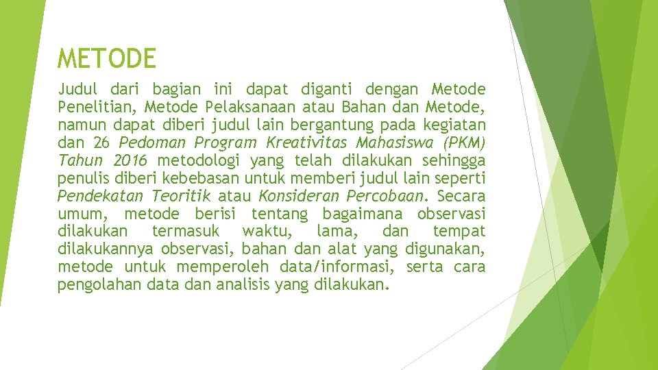 METODE Judul dari bagian ini dapat diganti dengan Metode Penelitian, Metode Pelaksanaan atau Bahan METODE Judul dari bagian ini dapat diganti dengan Metode Penelitian, Metode Pelaksanaan atau Bahan