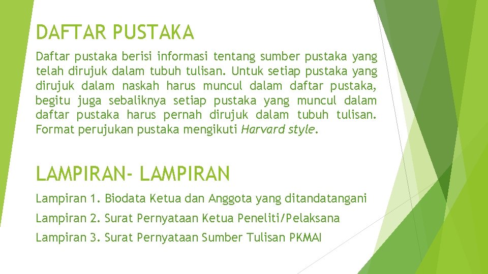 DAFTAR PUSTAKA Daftar pustaka berisi informasi tentang sumber pustaka yang telah dirujuk dalam tubuh DAFTAR PUSTAKA Daftar pustaka berisi informasi tentang sumber pustaka yang telah dirujuk dalam tubuh