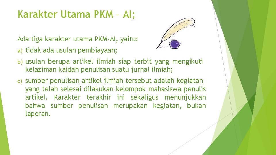 Karakter Utama PKM – AI; Ada tiga karakter utama PKM-AI, yaitu: a) tidak ada Karakter Utama PKM – AI; Ada tiga karakter utama PKM-AI, yaitu: a) tidak ada