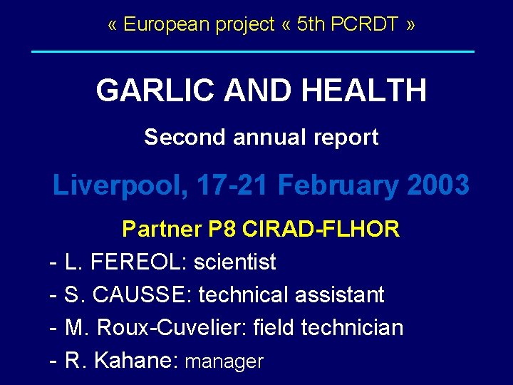  « European project « 5 th PCRDT » GARLIC AND HEALTH Second annual