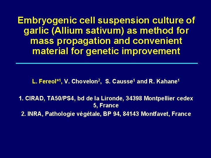 Embryogenic cell suspension culture of garlic (Allium sativum) as method for mass propagation and