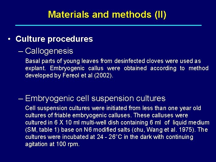 Materials and methods (II) • Culture procedures – Callogenesis Basal parts of young leaves