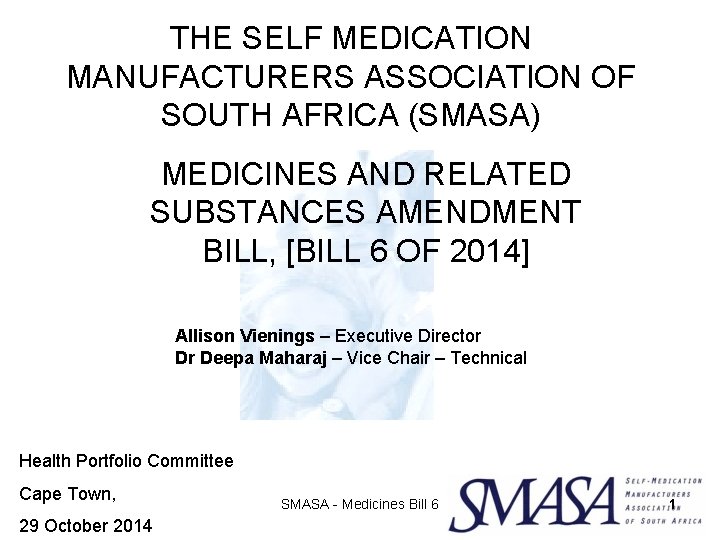 THE SELF MEDICATION MANUFACTURERS ASSOCIATION OF SOUTH AFRICA (SMASA) MEDICINES AND RELATED SUBSTANCES AMENDMENT