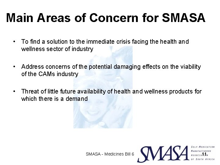 Main Areas of Concern for SMASA • To find a solution to the immediate