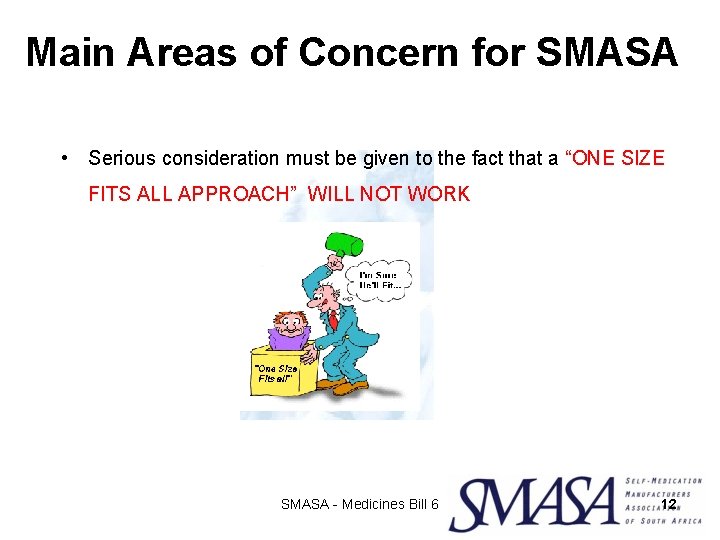 Main Areas of Concern for SMASA • Serious consideration must be given to the