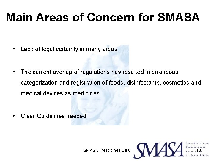 Main Areas of Concern for SMASA • Lack of legal certainty in many areas