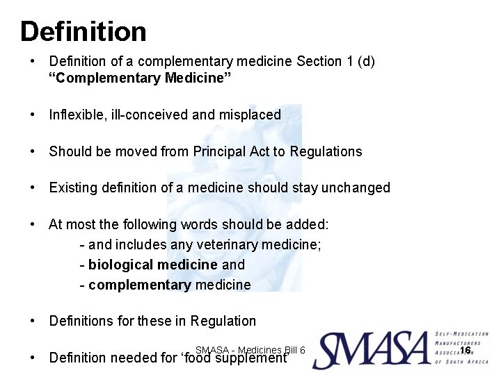 Definition • Definition of a complementary medicine Section 1 (d) “Complementary Medicine” • Inflexible,