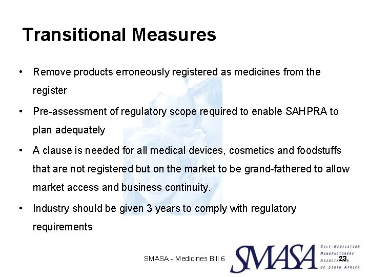 Transitional Measures • Remove products erroneously registered as medicines from the register • Pre-assessment Transitional Measures • Remove products erroneously registered as medicines from the register • Pre-assessment