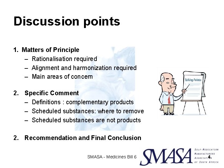 Discussion points 1. Matters of Principle – Rationalisation required – Alignment and harmonization required Discussion points 1. Matters of Principle – Rationalisation required – Alignment and harmonization required
