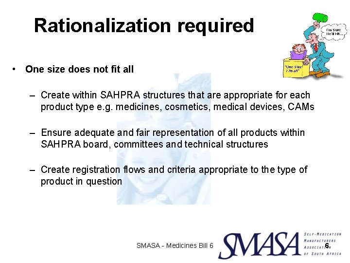 Rationalization required • One size does not fit all – Create within SAHPRA structures