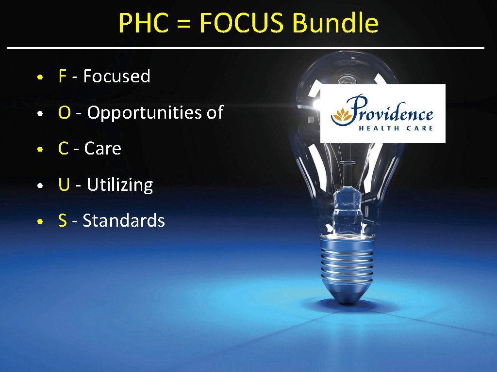 PHC = FOCUS Bundle • F - Focused • O - Opportunities of •