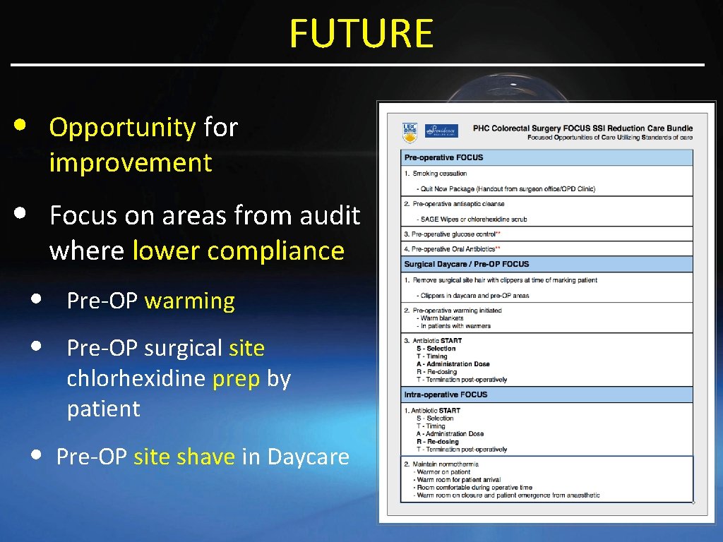 FUTURE • Opportunity for improvement • Focus on areas from audit where lower compliance